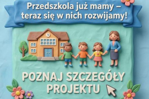 „Przedszkola już mamy – teraz się w nich rozwijamy!”